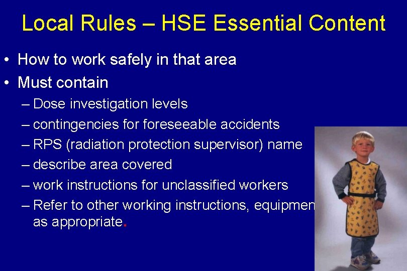 Local Rules – HSE Essential Content • How to work safely in that area