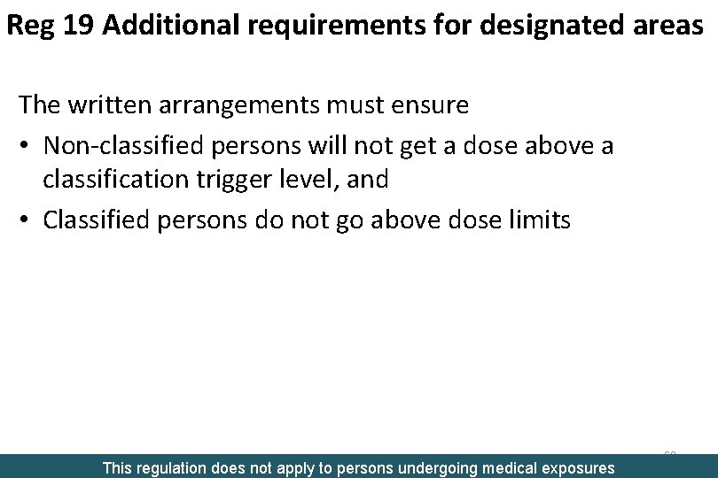Reg 19 Additional requirements for designated areas The written arrangements must ensure • Non-classified