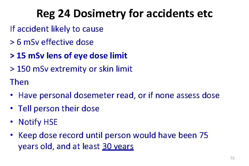 Reg 24 Dosimetry for accidents etc If accident likely to cause > 6 m.