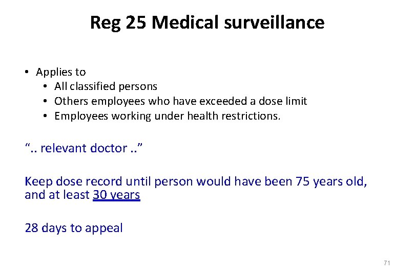 Reg 25 Medical surveillance • Applies to • All classified persons • Others employees