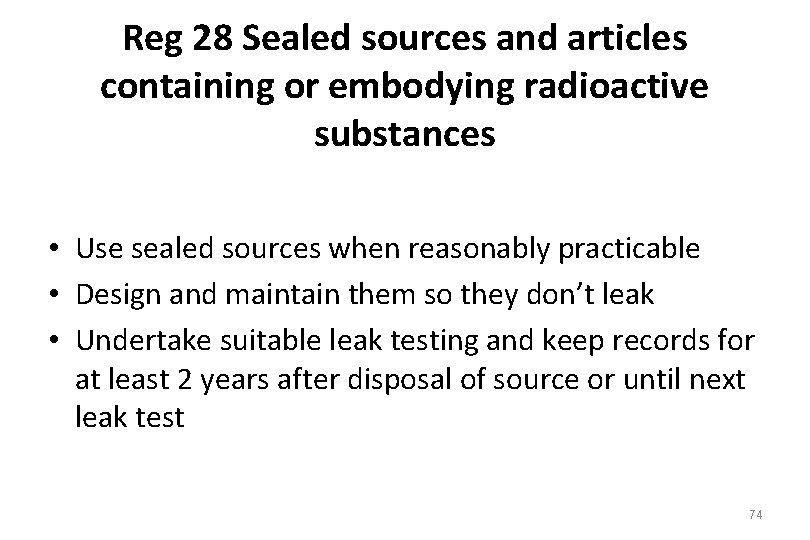 Reg 28 Sealed sources and articles containing or embodying radioactive substances • Use sealed
