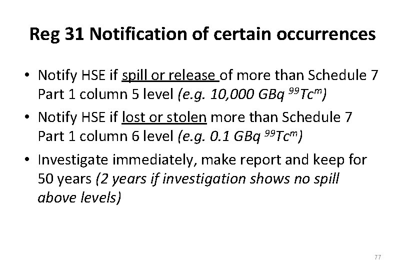 Reg 31 Notification of certain occurrences • Notify HSE if spill or release of