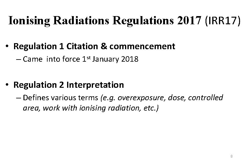 Ionising Radiations Regulations 2017 (IRR 17) • Regulation 1 Citation & commencement – Came