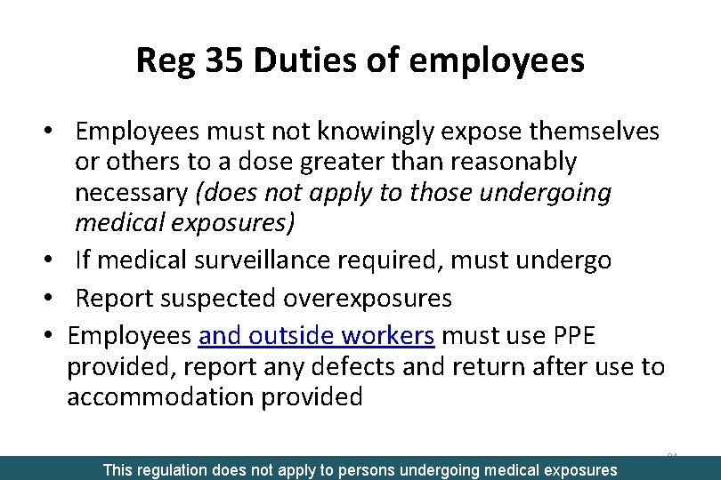 Reg 35 Duties of employees • Employees must not knowingly expose themselves or others