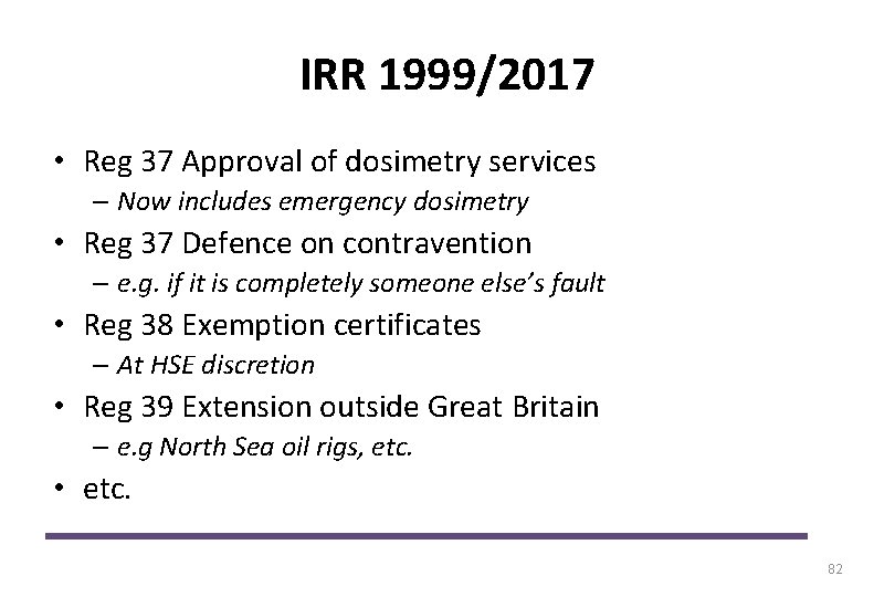 IRR 1999/2017 • Reg 37 Approval of dosimetry services – Now includes emergency dosimetry