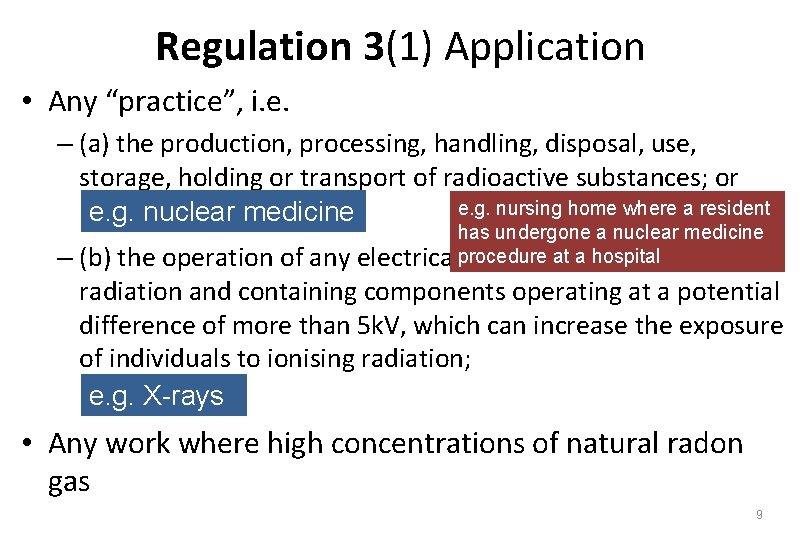 Regulation 3(1) Application • Any “practice”, i. e. – (a) the production, processing, handling,