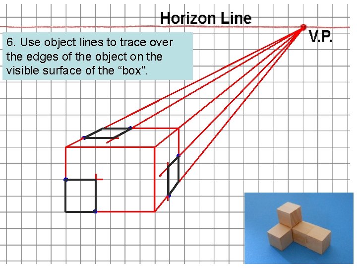 6. Use object lines to trace over the edges of the object on the 6. Use object lines to trace over the edges of the object on the