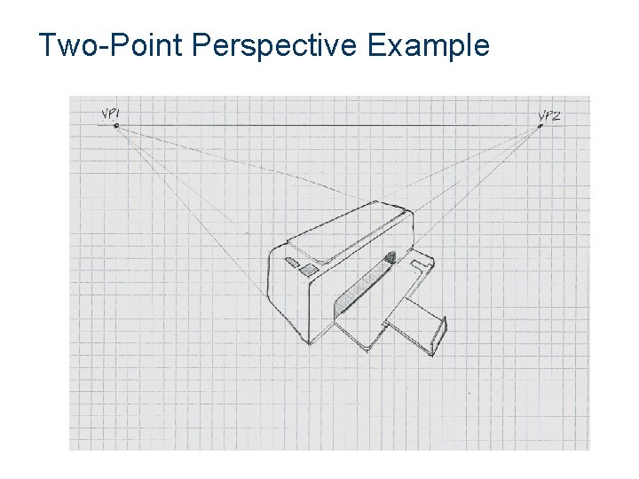 Two-Point Perspective Example Two-Point Perspective Example