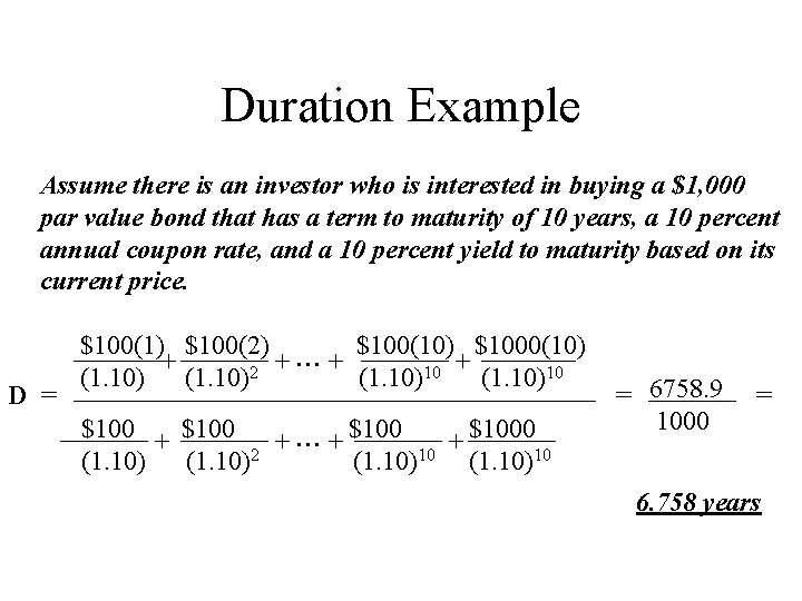 Duration Example Assume there is an investor who is interested in buying a $1,