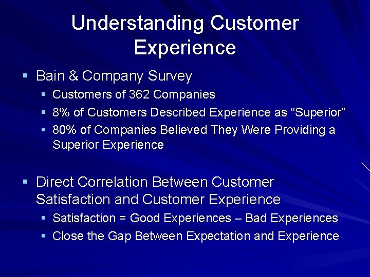 Understanding Customer Experience § Bain & Company Survey § Customers of 362 Companies §