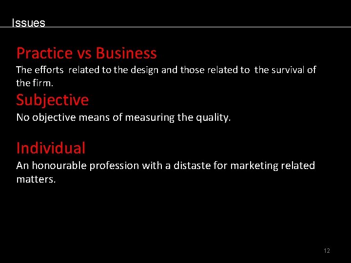 Issues Practice vs Business The efforts related to the design and those related to