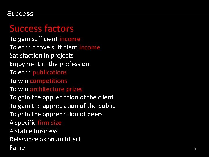 Success factors To gain sufficient income To earn above sufficient income Satisfaction in projects