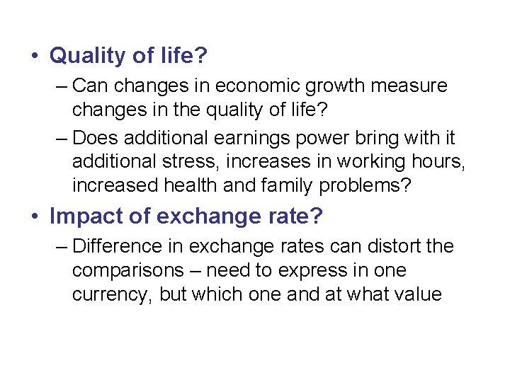  • Quality of life? – Can changes in economic growth measure changes in