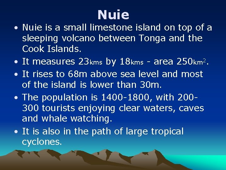 Nuie • Nuie is a small limestone island on top of a sleeping volcano