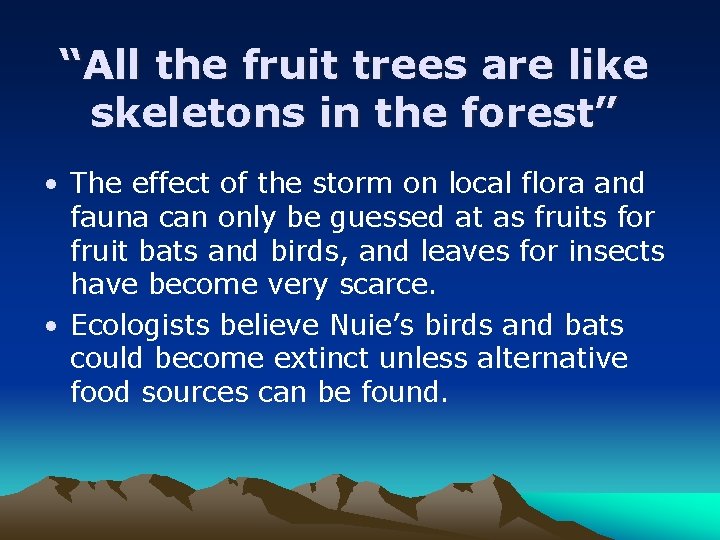 “All the fruit trees are like skeletons in the forest” • The effect of