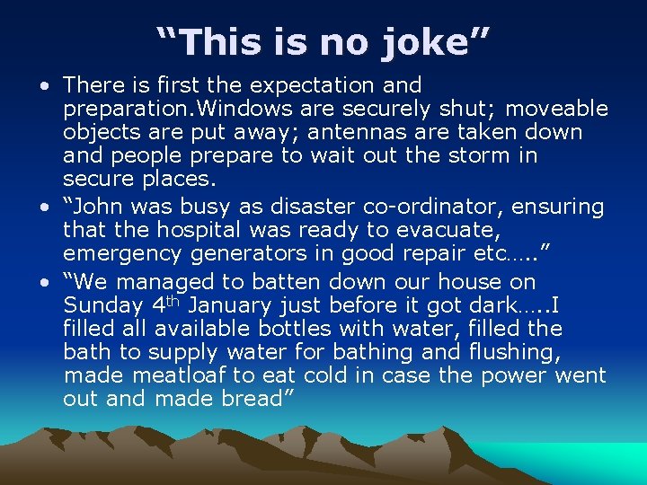 “This is no joke” • There is first the expectation and preparation. Windows are