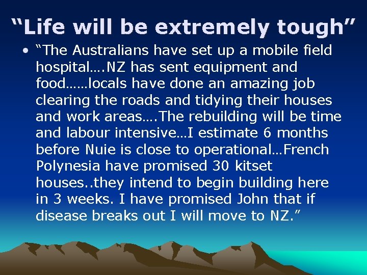 “Life will be extremely tough” • “The Australians have set up a mobile field