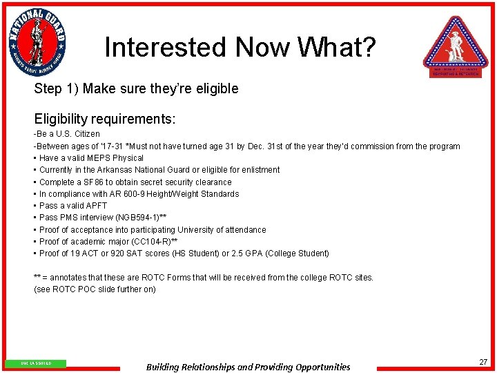 Interested Now What? Step 1) Make sure they’re eligible Eligibility requirements: -Be a U.