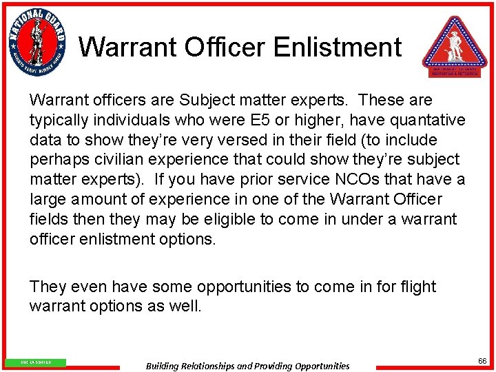 Warrant Officer Enlistment Warrant officers are Subject matter experts. These are typically individuals who