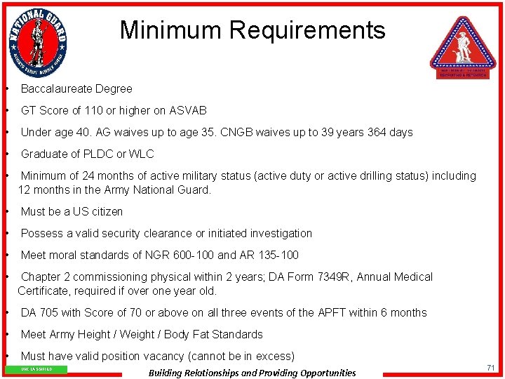 Minimum Requirements • Baccalaureate Degree • GT Score of 110 or higher on ASVAB