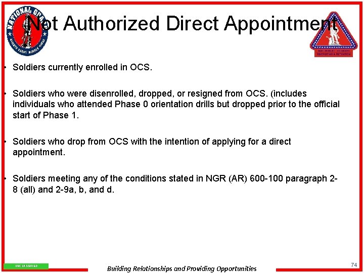 Not Authorized Direct Appointment • Soldiers currently enrolled in OCS. • Soldiers who were