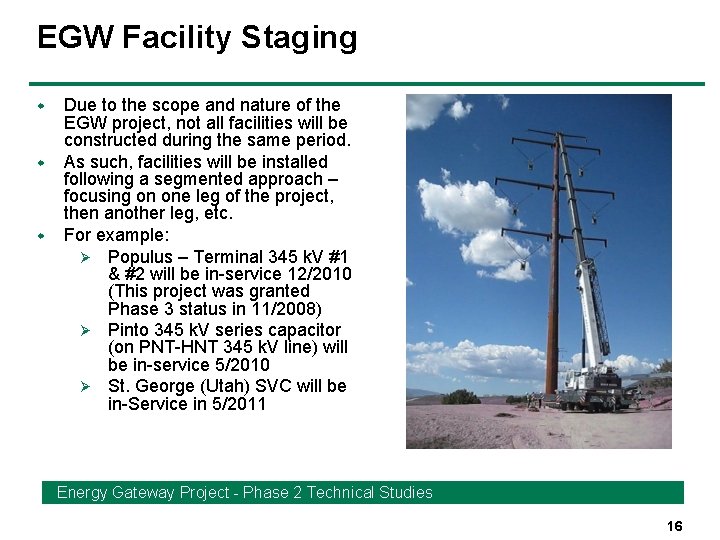 EGW Facility Staging w w w Due to the scope and nature of the
