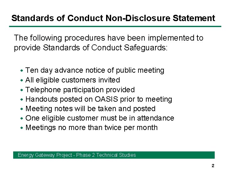 Standards of Conduct Non-Disclosure Statement The following procedures have been implemented to provide Standards