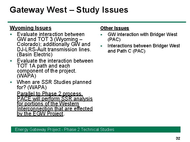 Gateway West – Study Issues Wyoming Issues w Evaluate interaction between GW and TOT