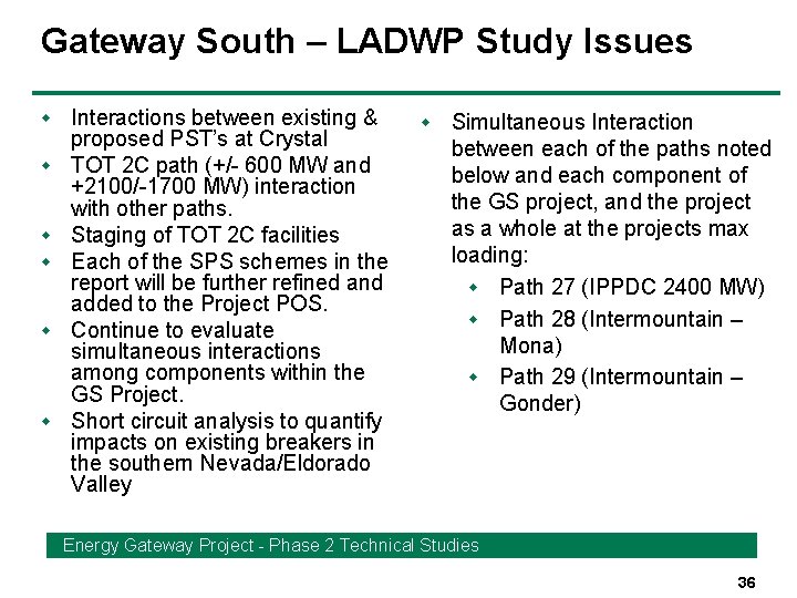 Gateway South – LADWP Study Issues w w w Interactions between existing & proposed