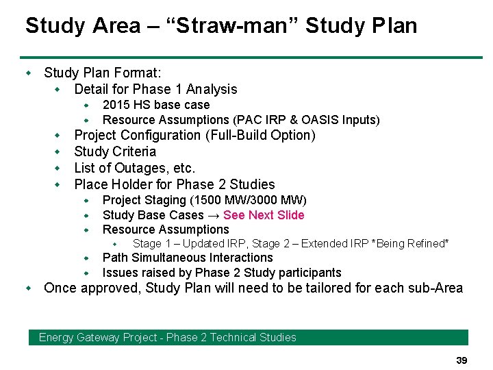 Study Area – “Straw-man” Study Plan w Study Plan Format: w Detail for Phase