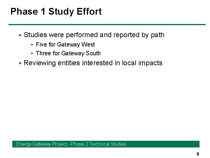 Phase 1 Study Effort w w Studies were performed and reported by path w