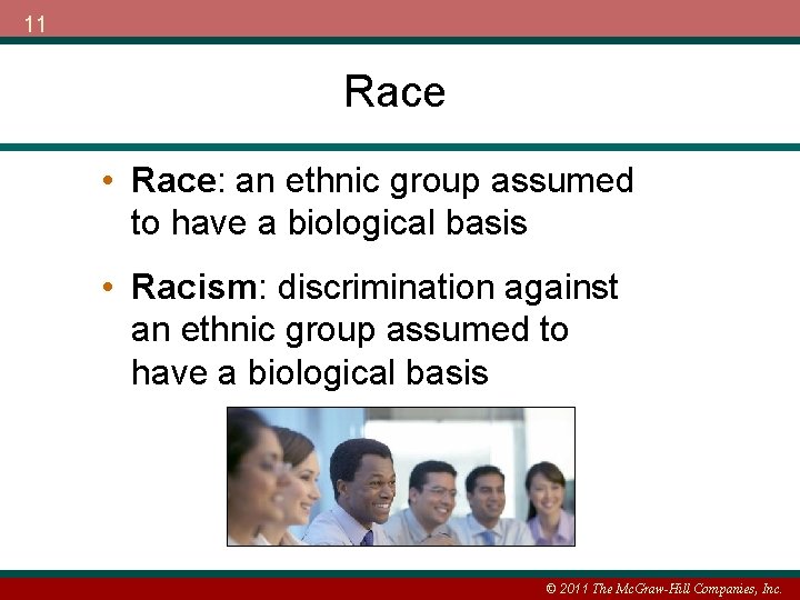 11 Race • Race: an ethnic group assumed to have a biological basis •