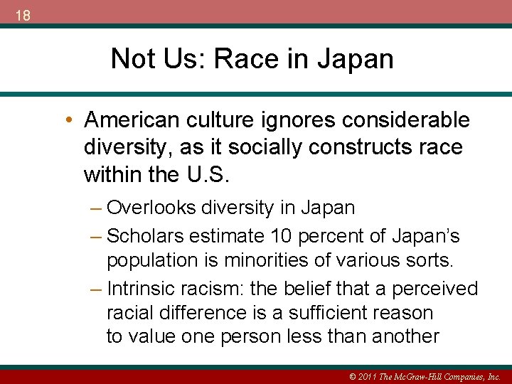 18 Not Us: Race in Japan • American culture ignores considerable diversity, as it