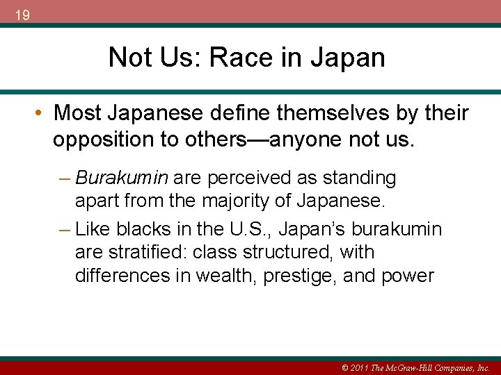19 Not Us: Race in Japan • Most Japanese define themselves by their opposition