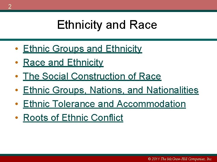 2 Ethnicity and Race • • • Ethnic Groups and Ethnicity Race and Ethnicity