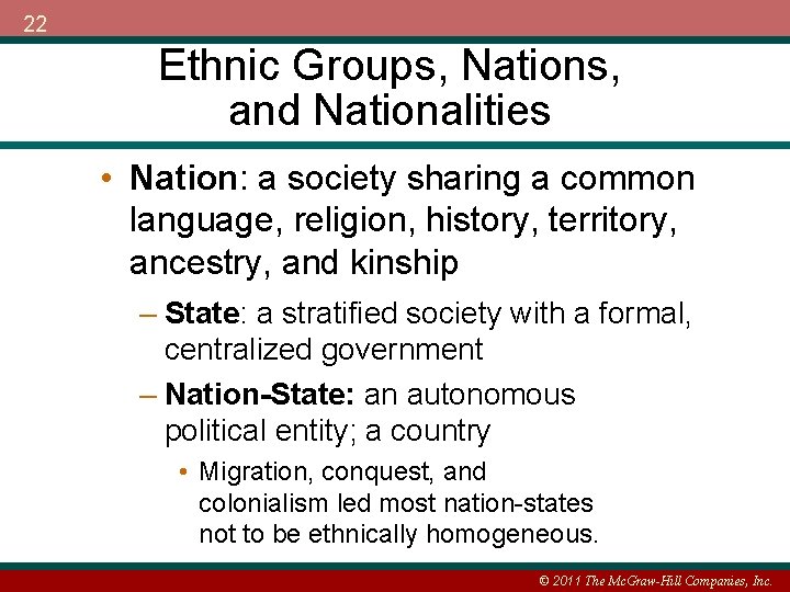 22 Ethnic Groups, Nations, and Nationalities • Nation: a society sharing a common language,