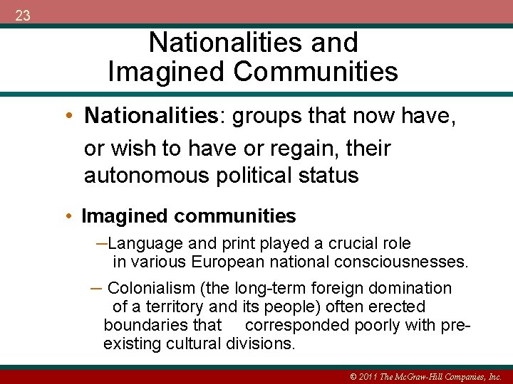23 Nationalities and Imagined Communities • Nationalities: groups that now have, or wish to