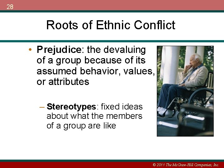 28 Roots of Ethnic Conflict • Prejudice: the devaluing of a group because of