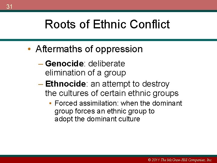 31 Roots of Ethnic Conflict • Aftermaths of oppression – Genocide: deliberate elimination of