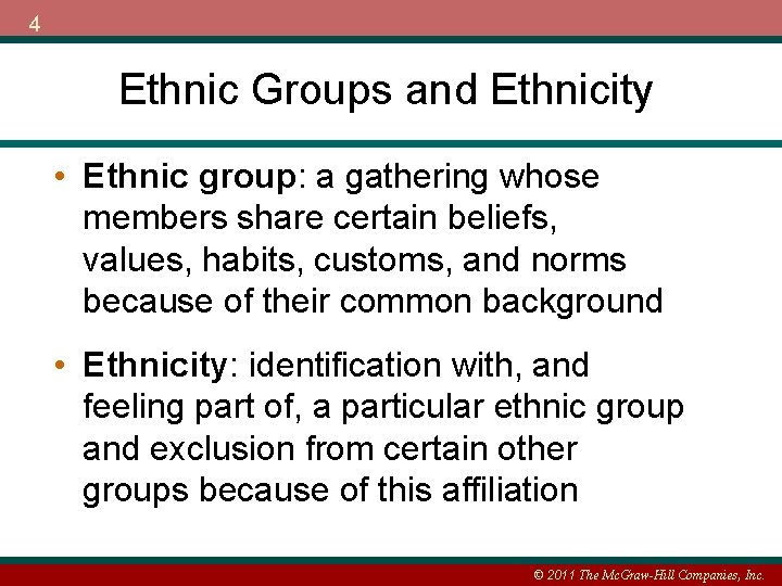 4 Ethnic Groups and Ethnicity • Ethnic group: a gathering whose members share certain