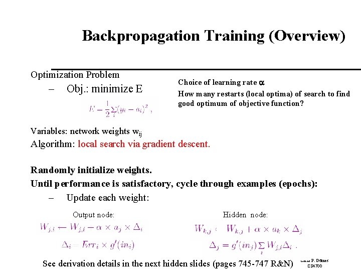 Backpropagation Training (Overview) Optimization Problem – Obj. : minimize E Choice of learning rate