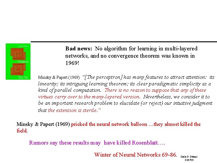 Bad news: No algorithm for learning in multi-layered networks, and no convergence theorem was