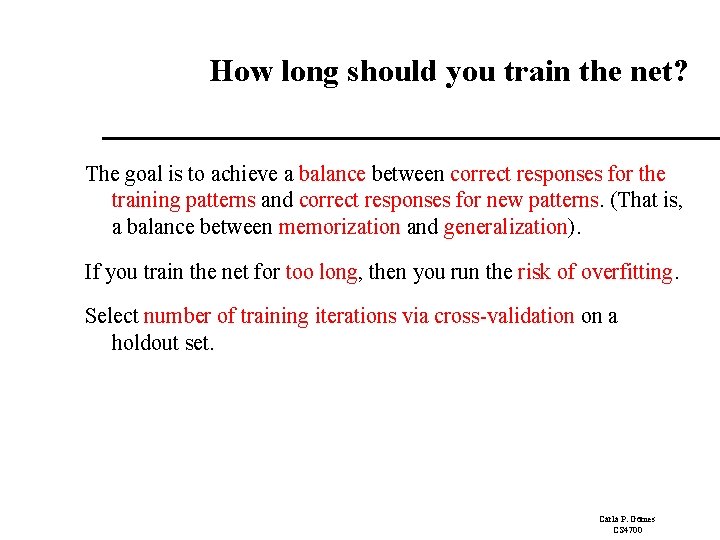 How long should you train the net? The goal is to achieve a balance