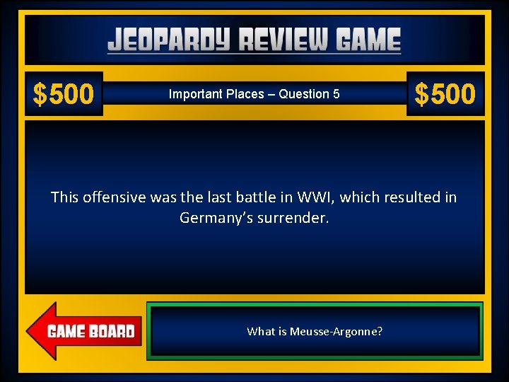 Jeopardy Review Game US History 2 – Chapter 18 – World War I $500