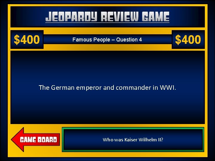 Jeopardy Review Game US History 2 – Chapter 18 – World War I $400