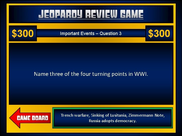 Jeopardy Review Game US History 2 – Chapter 18 – World War I $300