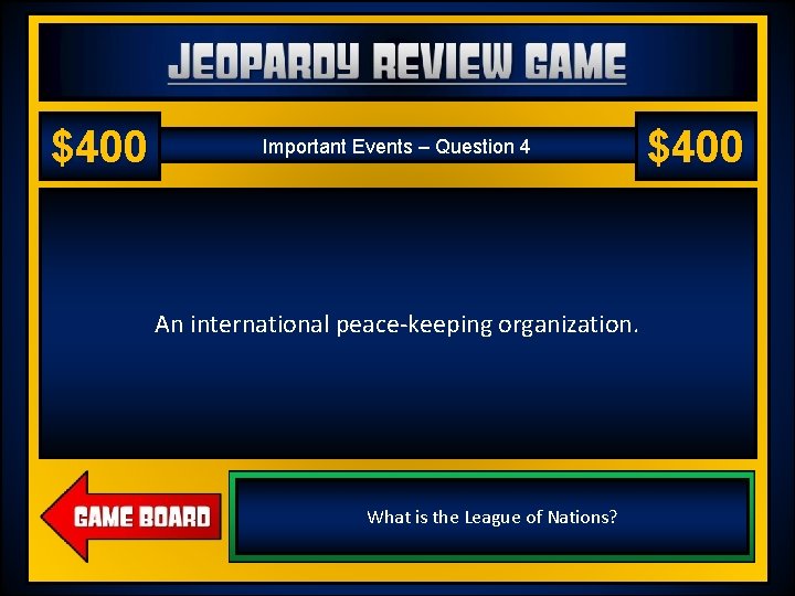 Jeopardy Review Game US History 2 – Chapter 18 – World War I $400