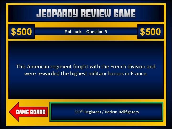 Jeopardy Review Game US History 2 – Chapter 18 – World War I $500