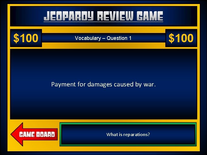 Jeopardy Review Game US History 2 – Chapter 18 – World War I $100