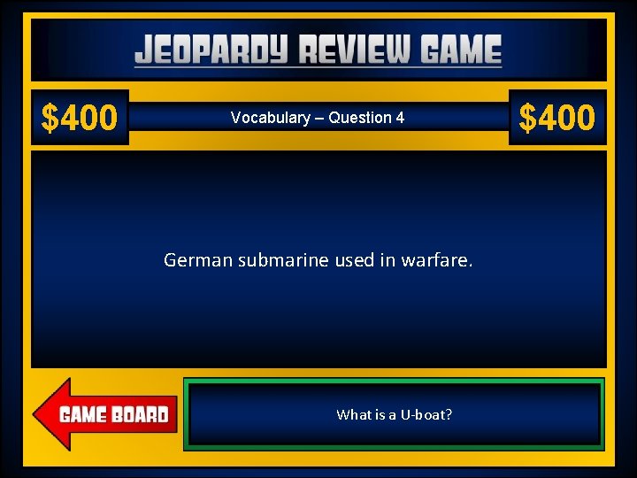 Jeopardy Review Game US History 2 – Chapter 18 – World War I $400